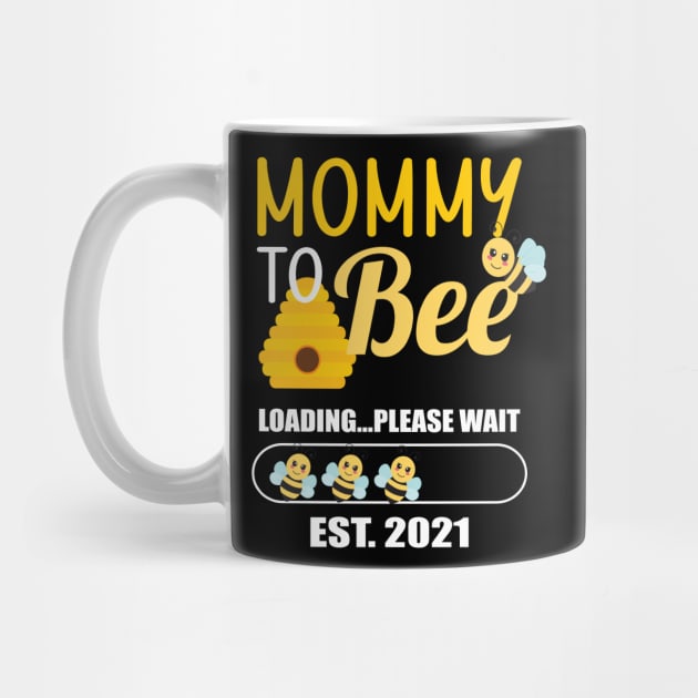 Soon to Be Mom Mommy to Bee 2021 by JPDesigns